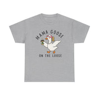Mama Goose on the Loose T-shirt