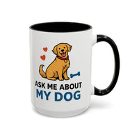 Ask Me About My Dog Mug