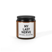 My Last Nerve "Oh Look Its On Fire" Candle