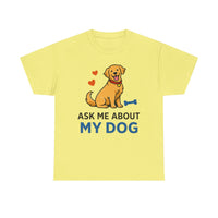 Ask Me About My Dog Tee