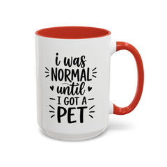 I was Normal Until I got a Pet Mug