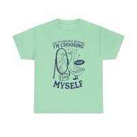 Due to Personal Reasons I'm Choosing Myself Tee