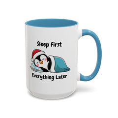 Sleep First Everything Later Mug
