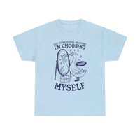 Due to Personal Reasons I'm Choosing Myself Tee