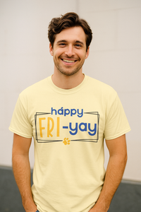 Happy FRI-Yay T-shirt